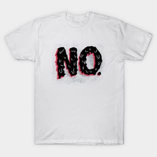 No: A Hand Lettered Negative Statement of Defiance T-Shirt